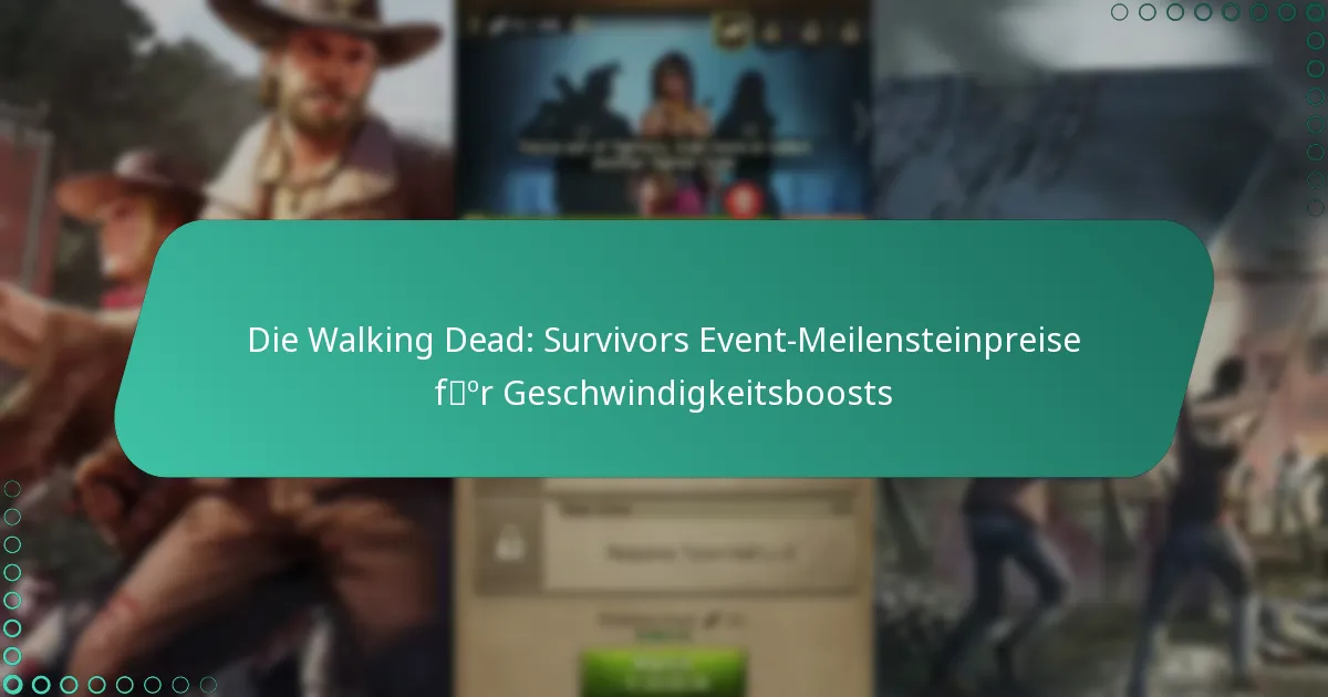 Die Walking Dead: Survivors Event-Meilensteinpreise für Geschwindigkeitsboosts