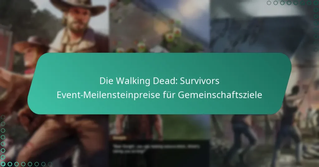 Die Walking Dead: Survivors Event-Meilensteinpreise für Gemeinschaftsziele