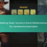 Die Walking Dead: Survivors Event-Meilensteinpreise für Handwerksmaterialien