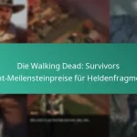 Die Walking Dead: Survivors Event-Meilensteinpreise für Heldenfragmente