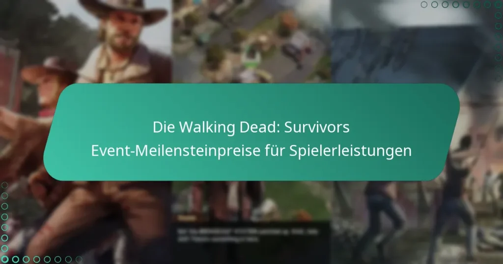 Die Walking Dead: Survivors Event-Meilensteinpreise für Spielerleistungen