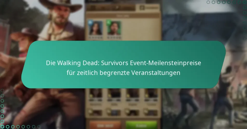 Die Walking Dead: Survivors Event-Meilensteinpreise für zeitlich begrenzte Veranstaltungen