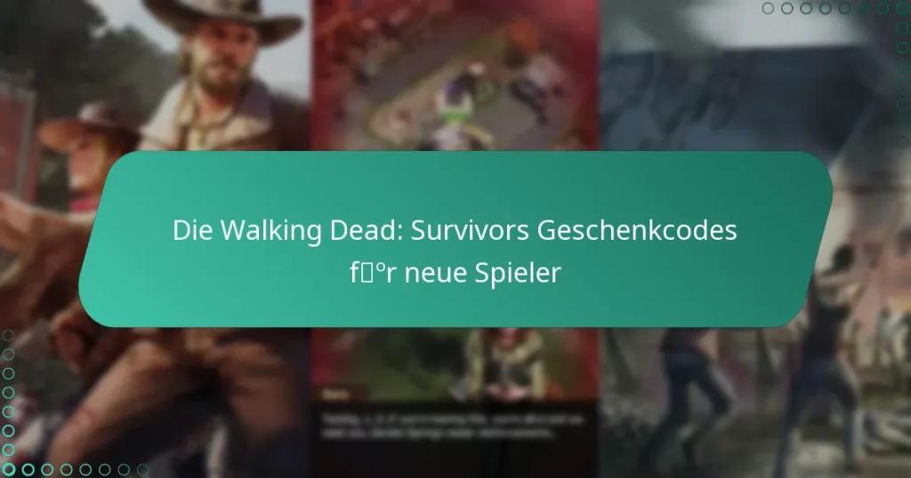 Die Walking Dead: Survivors Geschenkcodes für neue Spieler