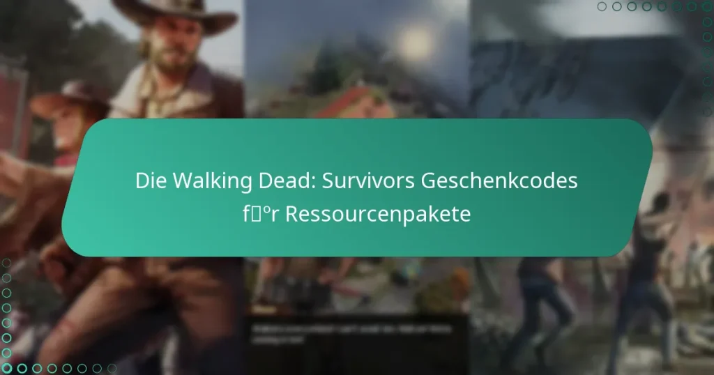Die Walking Dead: Survivors Geschenkcodes für Ressourcenpakete