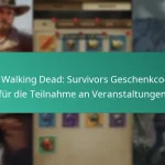 Die Walking Dead: Survivors Geschenkcodes für die Teilnahme an Veranstaltungen