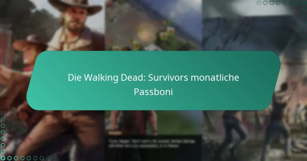 Die Walking Dead: Survivors monatliche Passboni