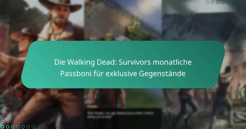 Die Walking Dead: Survivors monatliche Passboni für exklusive Gegenstände