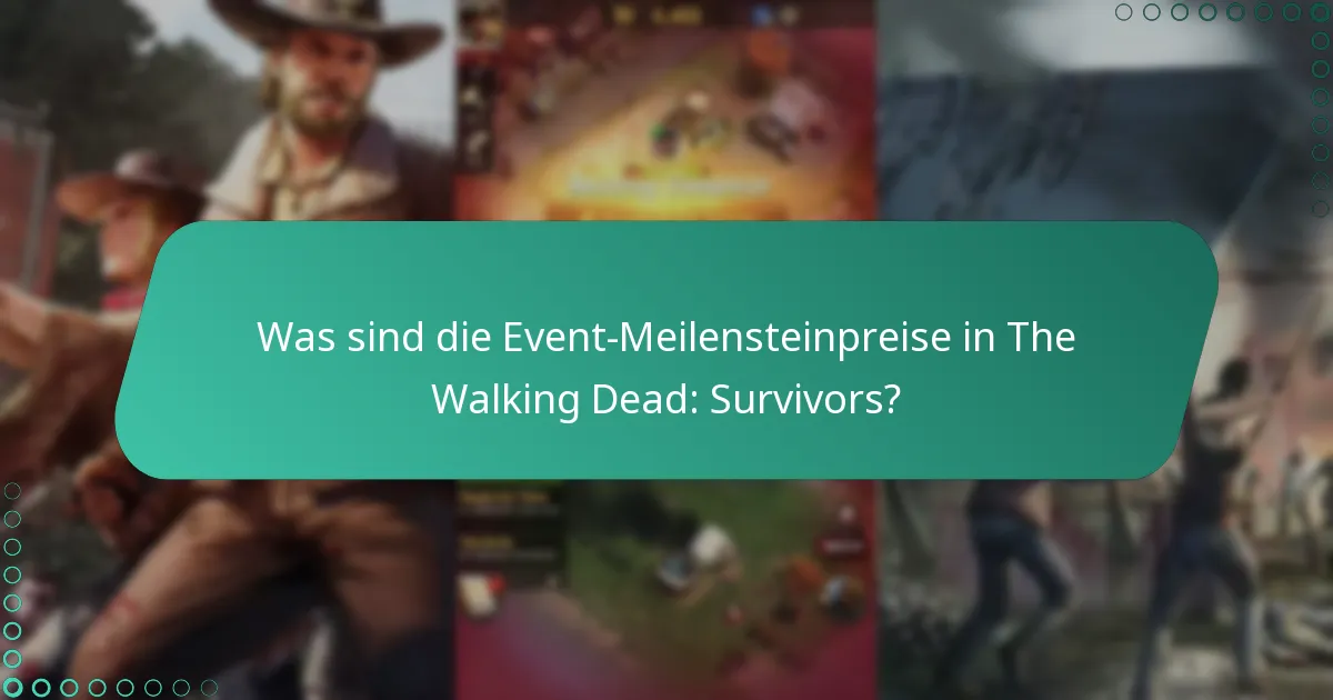 Wie können Spieler Event-Meilensteine in The Walking Dead: Survivors erreichen?