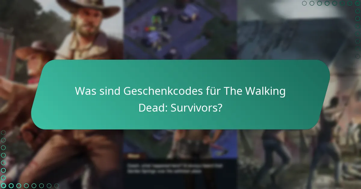 Wie können neue Spieler Geschenkcodes für The Walking Dead: Survivors erhalten?