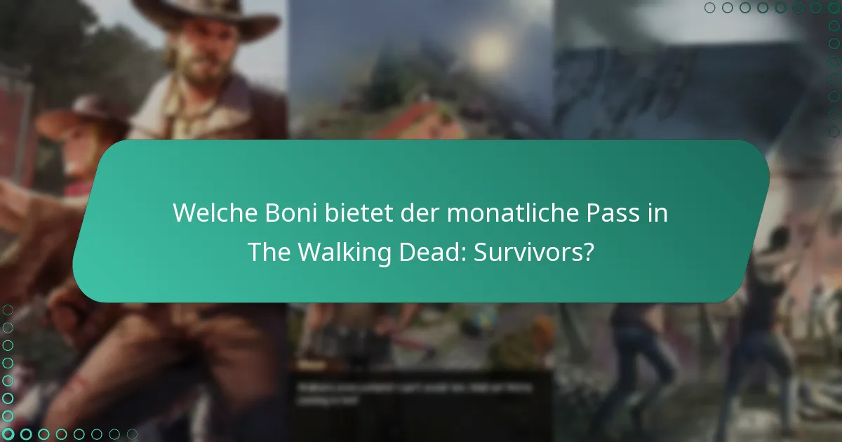 Wie vergleichen sich die Boni des monatlichen Passes in The Walking Dead: Survivors mit denen in anderen mobilen Spielen?
