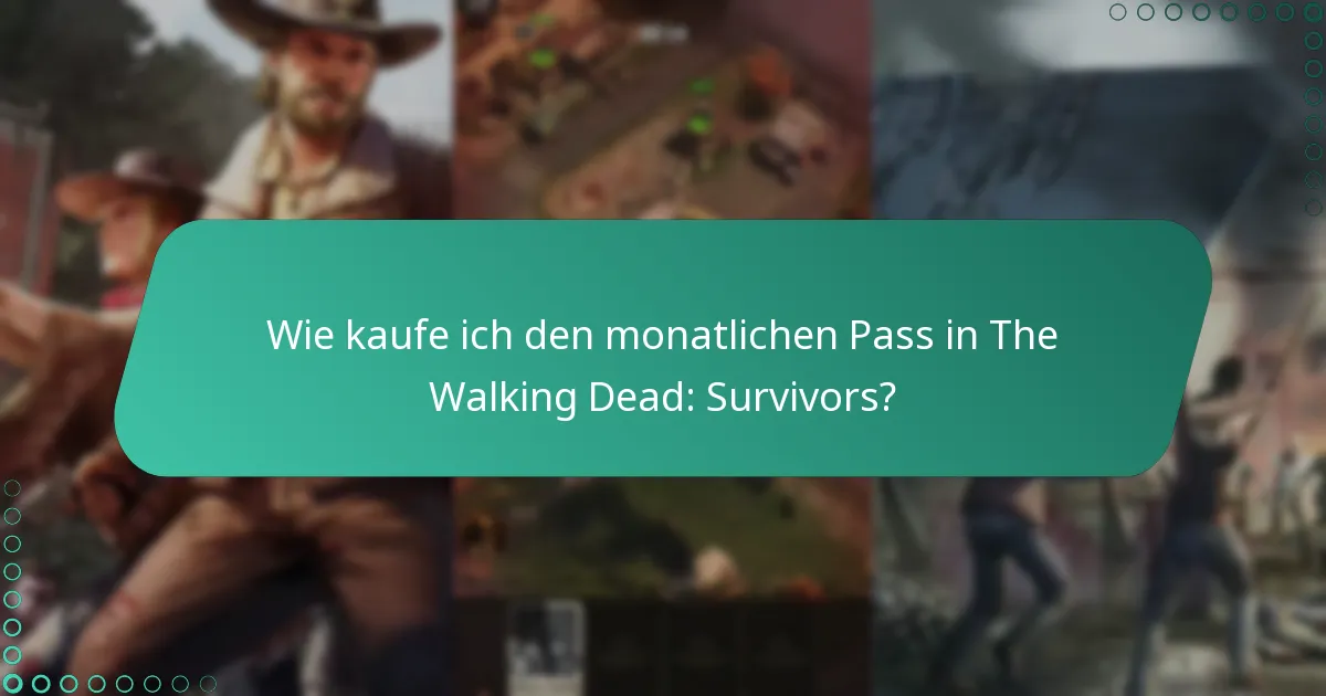 Was sind die Alternativen zum monatlichen Pass in The Walking Dead: Survivors?